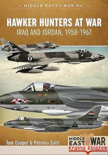 Hawker Hunters at War: Iraq and Jordan, 1958-1967 Tom Cooper Patricia Salti 9781911096252