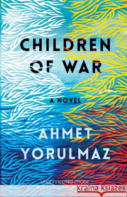 Children of War Ahmet Yorulmaz Paula Darwish 9781911107293 Unbound