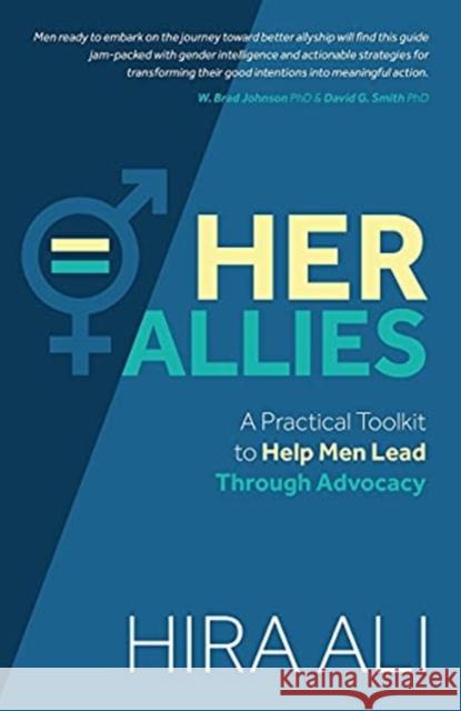 Her Allies: A Practical Toolkit to Help Men Lead Through Advocacy Hira Ali 9781911107477 Neem Tree Press