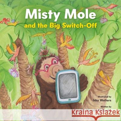 Misty Mole and the Big Switch-Off Dr Yasmin El-Rouby 9781911107811