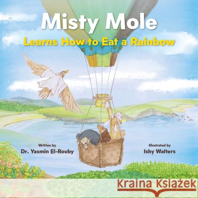 Misty Mole and the Eating Adventure Dr Yasmin El-Rouby 9781911107835