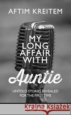 My Love Affair with Auntie Kreitim Aftim   9781911110026 Clink Street Publishing