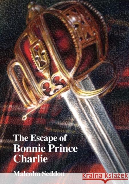 The Escape of Bonnie Prince Charlie Malcolm Seddon   9781911113652 Spiderwize