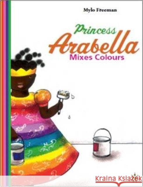 Princess Arabella Mixes Colors  9781911115120 Cassava Republic Press