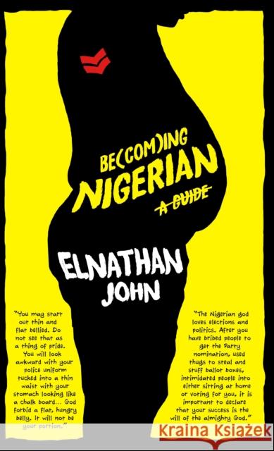 Becoming Nigerian: A Guide John, Elnathan 9781911115960 Cassava Republic Press