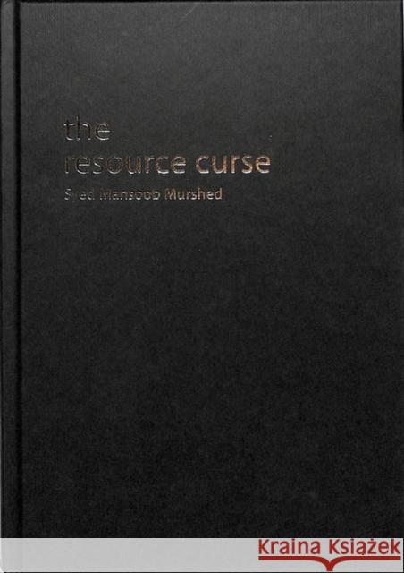 The Resource Curse S. Mansoob Murshed 9781911116486