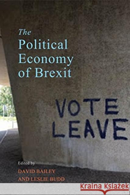 The Political Economy of Brexit David Bailey Leslie Budd 9781911116639