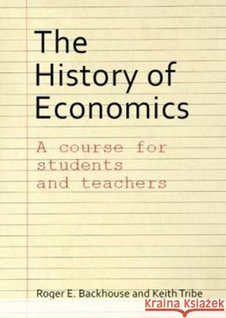 The History of Economics: A Course for Students and Teachers Backhouse, Roger E. 9781911116707