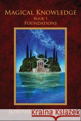 Magical Knowledge I: Foundations: the Lone Practitioner Josephine McCarthy 9781911134442 Tadehent Books