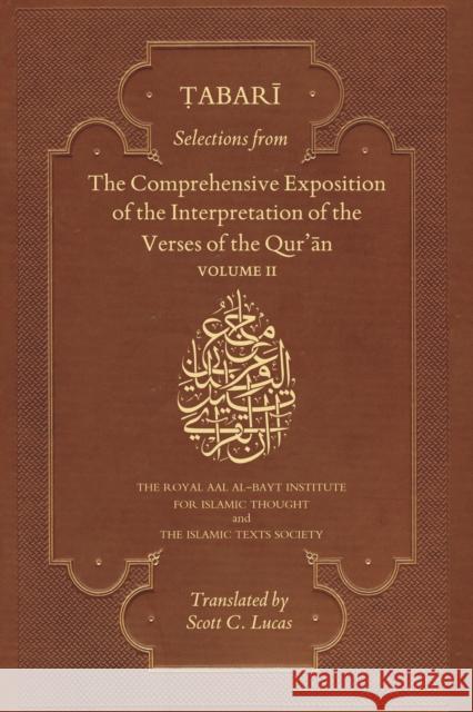 Selections from the Comprehensive Exposition of the Interpretation of the Verses of the Qur'an: Volume II Abu Ja'far Muhammad b. Jarir al-Tabari 9781911141266