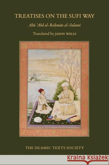 Treatises on the Sufi Way Abu Abd al-Rahman al-Sulami 9781911141501