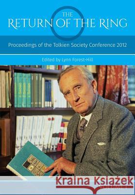 The Return Of The Ring Volume I: Proceedings of the Tolkien Society Conference 2012 Forest-Hill, Lynn 9781911143024 Luna Press Publishing