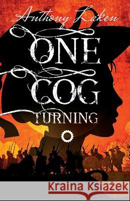 One Cog Turning Anthony Laken 9781911143222 Luna Press Publishing