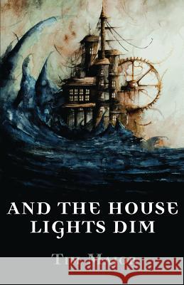 And The House Lights Dim Tim Major 9781911143574 Luna Press Publishing