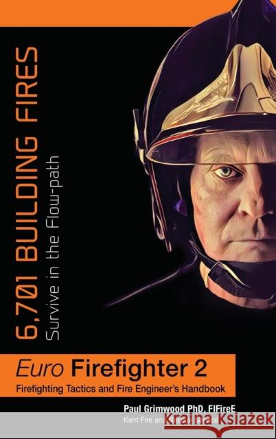 Euro Firefighter 2: 6,701 Building Fires Paul Grimwood 9781911148128 Jeremy Mills Publishing