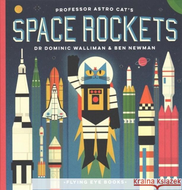 Professor Astro Cat's Space Rockets Dominic Walliman Ben Newman  9781911171553