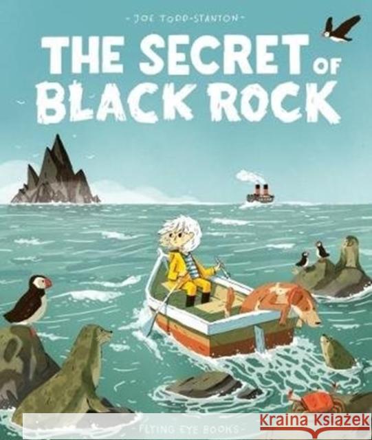 The Secret of Black Rock Joe Todd-Stanton   9781911171744 Flying Eye Books