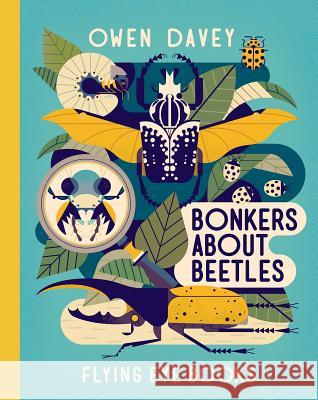 Bonkers about Beetles Owen Davey 9781911171980 Nobrow Press