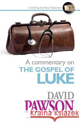 A Commentary on the Gospel of Luke David Pawson 9781911173212 Anchor Recordings Limited