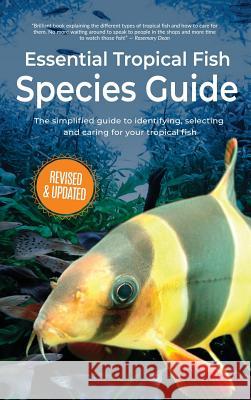 Essential Tropical Fish: Species Guide Anne Finlay 9781911174561 Elluminet Press