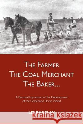 The Farmer, the Coal Merchant, the Baker Liz Barclay   9781911175285 YouCaxton Publications