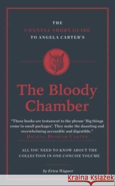 The Connell Short Guide To Angela Carter's The Bloody Chamber Erica Wagner 9781911187011