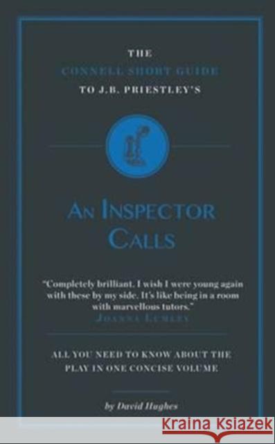 The Connell Short Guide To J.B. Priestley's An Inspector Calls David Hughes 9781911187097