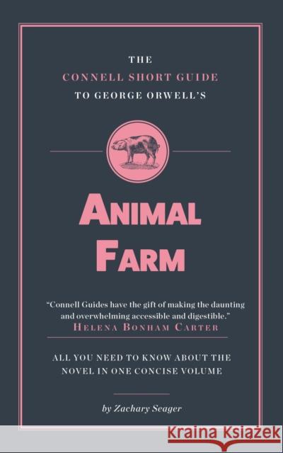 The Connell Short Guide To George Orwell's Animal Farm Zachary Seager 9781911187196