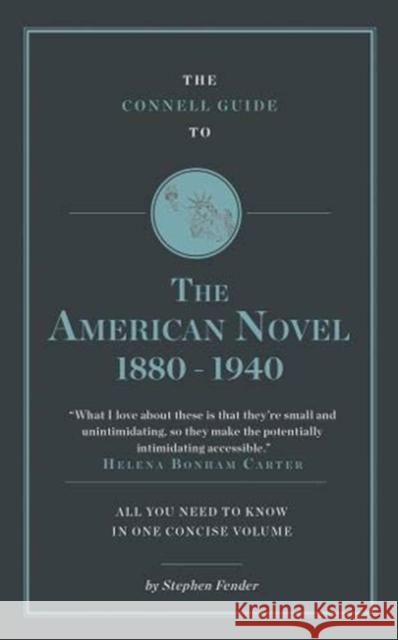 The Connell Guide to The American Novel 1880-1940 Stephen Fender 9781911187578