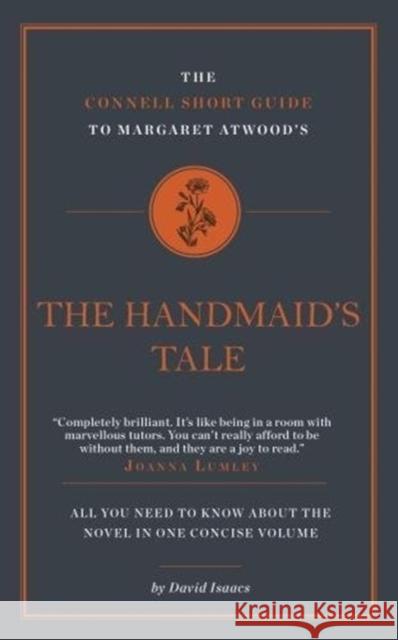 The Connell Short Guide To Margaret Atwood's The Handmaid's Tale David Isaacs 9781911187684