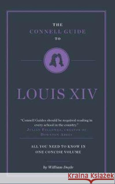 The Connell Guide To Louis XIV William Doyle 9781911187691
