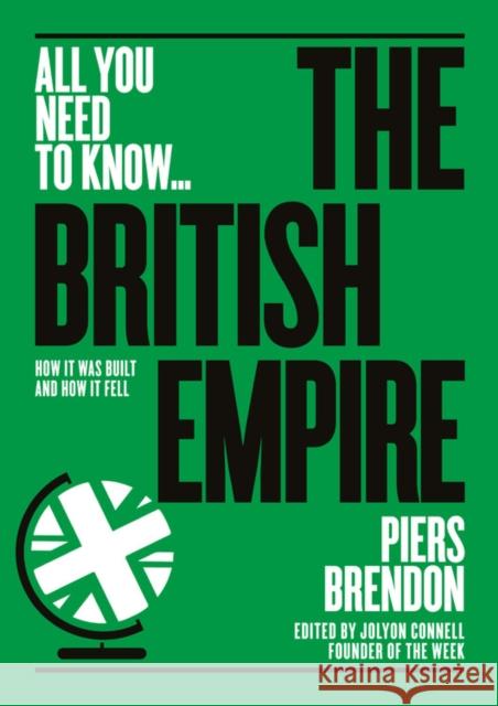 The British Empire: How it was built - and how it fell Piers Brendon 9781911187851 CONNELL PUBLISHING LTD