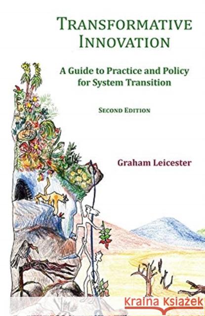 Transformative Innovation: A Guide to Practice and Policy for System Transition Graham Leicester 9781911193807