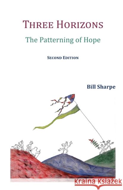 Three Horizons: The Patterning of Hope Bill Sharpe 9781911193869