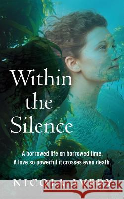 Within the Silence Nicola Avery 9781911195788 Nicola Avery