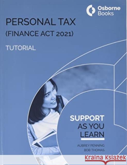 PERSONAL TAX (FA21) TUTORIAL Aubery Penning, Bob Thomas 9781911198765