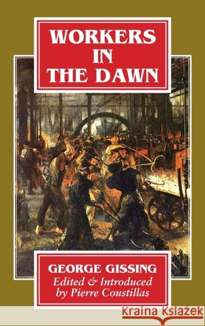 Workers in the Dawn George Gissing 9781911204343 Edward Everett Root Publishers Co. Ltd