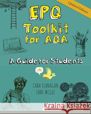 EPQ Toolkit for AQA - A Guide for Students (Updated Edition) Flanagan, Cara|||McGee, Jane 9781911208617 Illuminate Publishing