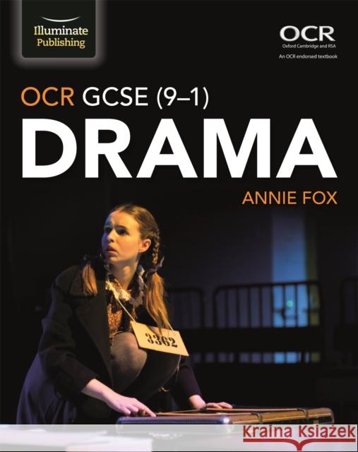 OCR GCSE (9-1) Drama Annie Fox   9781911208730 Illuminate Publishing