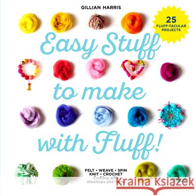 Easy Stuff to Make with Fluff! Gillian Harris 9781911216193 