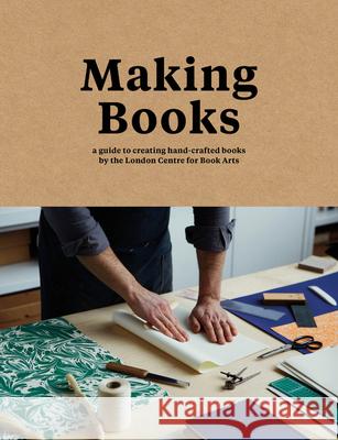 Making Books: A Guide to Creating Hand-Crafted Books Goode, Simon|||Yonemura, Ira 9781911216209 HarperCollins Publishers