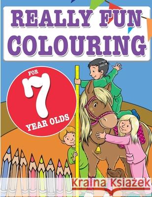 Really Fun Colouring Book For 7 Year Olds: Fun & creative colouring for seven year old children Mickey MacIntyre 9781911219088