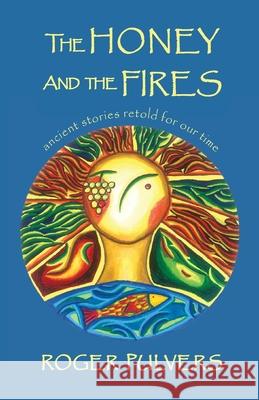 The Honey and the Fires Roger Pulvers 9781911221364 Balestier Press