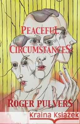 Peaceful Circumstances Roger Pulvers 9781911221463 Balestier Press