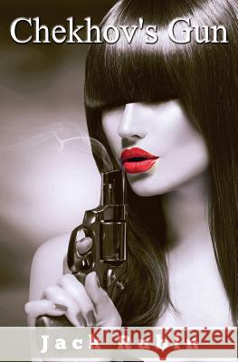 Chekhov's Gun Jack Rubin 9781911224044 Emma Stern Publishing