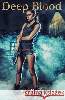 Deep Blood Jack Rubin 9781911224068 Emma Stern Publishing
