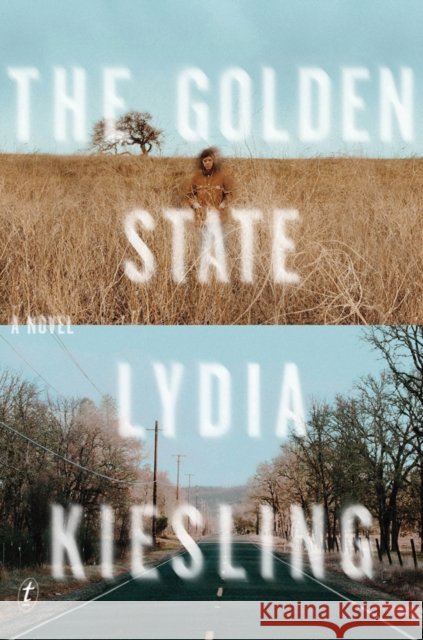 The Golden State Lydia Kiesling 9781911231318