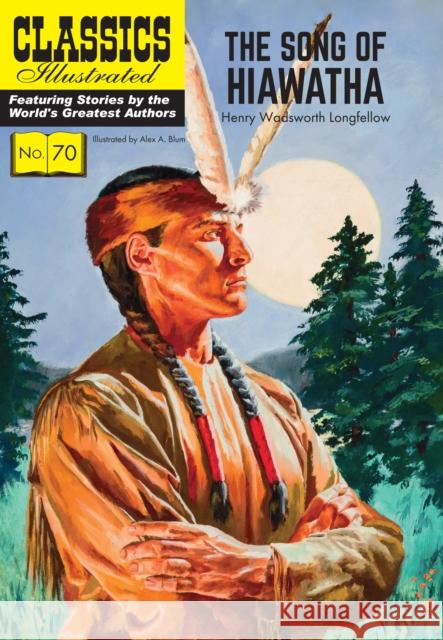 Song of Hiawatha Henry Wadsworth Longfellow 9781911238393 Classics Illustrated Comics