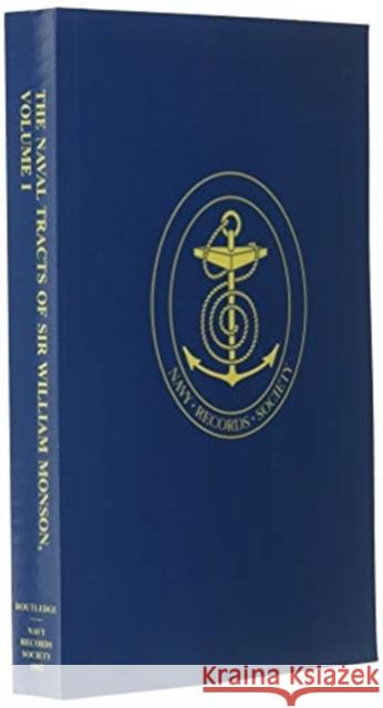 The Naval Tracts of Sir William Monson: Vol. I Oppenheim, M. 9781911248354 Navy Records Society