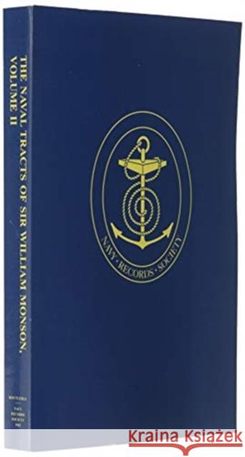 The Naval Tracts of Sir William Monson: Vol. II Oppenheim, M. 9781911248378 Navy Records Society